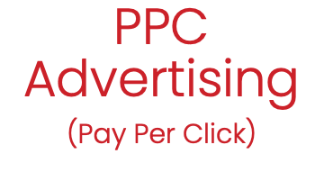 PPC Advertising  (Pay Per Click)